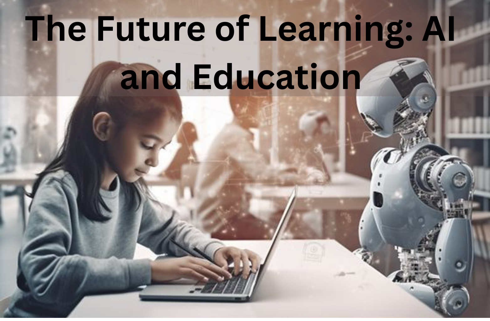 The Future of Learning: AI and Education